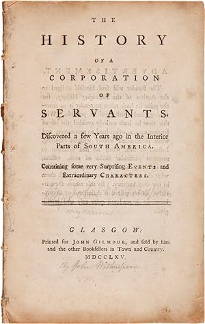 THE HISTORY OF A CORPORATION OF SERVANTS. DISCOVERED A FEW YEARS AGO IN THE INTERIOR PARTS OF SOU...