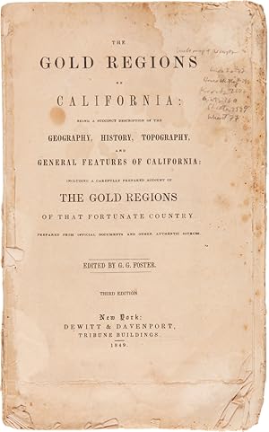 THE GOLD REGIONS OF CALIFORNIA: BEING A SUCCINCT DESCRIPTION OF THE GEOGRAPHY, HISTORY, TOPOGRAPH...