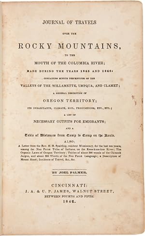 JOURNAL OF TRAVELS OVER THE ROCKY MOUNTAINS, TO THE MOUTH OF THE COLUMBIA RIVER; MADE DURING THE ...