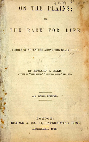 ON THE PLAINS; OR, THE RACE FOR LIFE. A STORY OF ADVENTURE AMONG THE BLACK HILLS