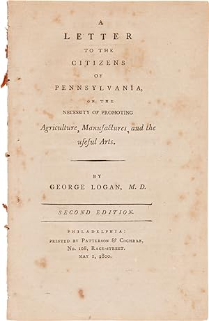 A LETTER TO THE CITIZENS OF PENNSYLVANIA, ON THE NECESSITY OF PROMOTING AGRICULTURE, MANUFACTURES...