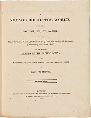 A VOYAGE ROUND THE WORLD, IN THE YEARS 1800, 1801, 1802, 1803, AND 1804: IN WHICH THE AUTHOR VISI...