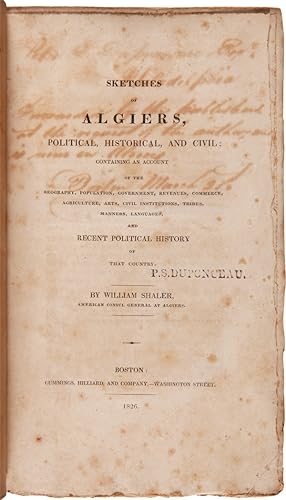 SKETCHES OF ALGIERS, POLITICAL, HISTORICAL, AND CIVIL; CONTAINING AN ACCOUNT OF THE GEOGRAPHY, PO...