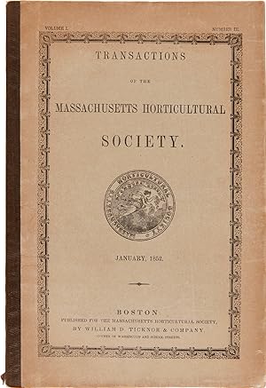 TRANSACTIONS OF THE MASSACHUSETTS HORTICULTURAL SOCIETY. VOLUME I. NUMBER III. JANUARY, 1852 [wra...
