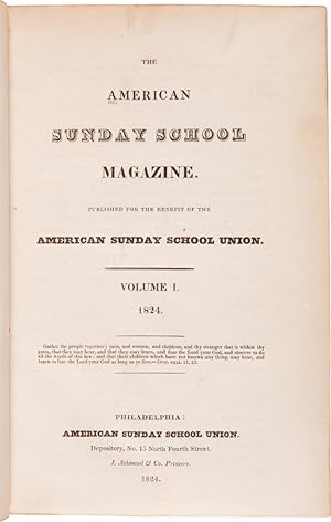 THE AMERICAN SUNDAY SCHOOL MAGAZINE. PUBLISHED FOR THE BENEFIT OF THE AMERICAN SUNDAY SCHOOL UNION