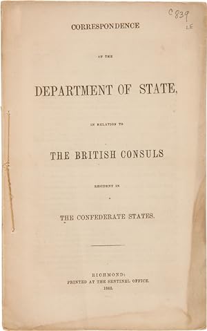 CORRESPONDENCE OF THE DEPARTMENT OF STATE, IN RELATION TO THE BRITISH CONSULS RESIDENT IN THE CON...