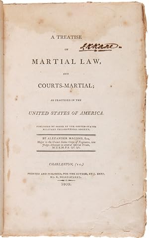 A TREATISE ON MARTIAL LAW, AND COURTS- MARTIAL; AS PRACTISED IN THE UNITED STATES OF AMERICA