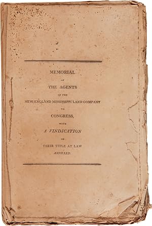MEMORIAL OF THE AGENTS OF THE NEW ENGLAND MISSISSIPPI LAND COMPANY TO CONGRESS, WITH A VINDICATIO...