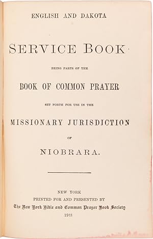 ENGLISH AND DAKOTA SERVICE BOOK: BEING THE PARTS OF THE BOOK OF COMMON PRAYER SET FORTH FOR USE I...