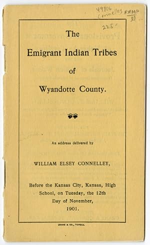 THE EMIGRANT INDIAN TRIBES OF WYANDOTTE COUNTY [wrapper title]