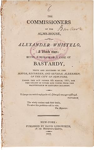 THE COMMISSIONERS OF THE ALMS-HOUSE, vs. ALEXANDER WHISTELO, A BLACK MAN; BEING A REMARKABLE CASE...