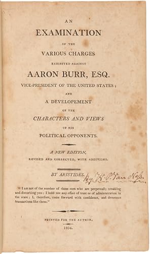 AN EXAMINATION OF THE VARIOUS CHARGES EXHIBITED AGAINST AARON BURR, ESQ. VICE- PRESIDENT OF THE U...