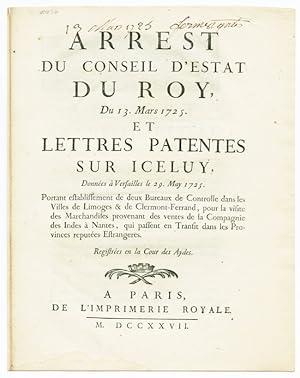 ARREST DU CONSEIL D'ESTAT DU ROY, DU 13 MARS 1725. ET LETTRES PATENTES SUR ICELUY, DONNEES A VERS...