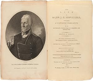 THE LIFE OF MAJOR J.G. SEMPLE LISLE; CONTAINING A FAITHFUL NARRATIVE OF HIS ALTERNATE VICISSITUDE...