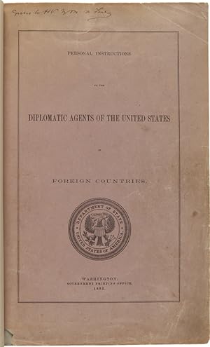 PERSONAL INSTRUCTIONS TO THE DIPLOMATIC AGENTS OF THE UNITED STATES IN FOREIGN COUNTRIES