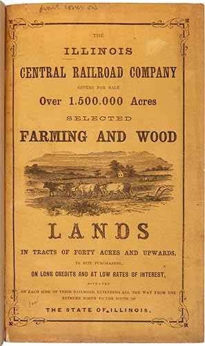 THE ILLINOIS CENTRAL RAILROAD COMPANY OFFERS FOR SALE OVER 1,500,000 ACRES SELECTED FARMING AND W...