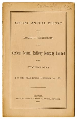 SECOND ANNUAL REPORT OF THE BOARD OF DIRECTORS OF THE MEXICAN CENTRAL RAILWAY COMPANY LIMITED TO ...