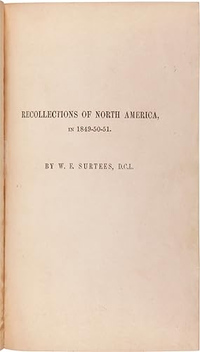 RECOLLECTIONS OF NORTH AMERICA, IN 1849-50-51