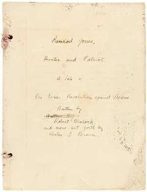 RAMROD JONES, HUNTER AND PATRIOT. A TALE OF THE TEXAS REVOLUTION AGAINST MEXICO [manuscript title]