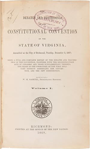 THE DEBATES AND PROCEEDINGS OF THE CONSTITUTIONAL CONVENTION OF THE STATE OF VIRGINIA, ASSEMBLED ...