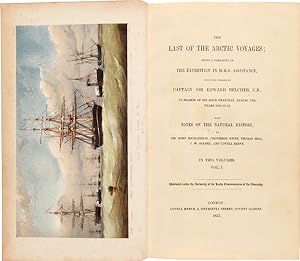 THE LAST OF THE ARCTIC VOYAGES; BEING A NARRATIVE OF THE EXPEDITION IN H.M.S. ASSISTANCE.IN SEARC...