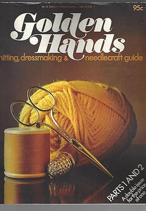 Golden Hands Knitting, Dressmaking & Needlecraft Guide (1971) Parts 1 & 2 Vol. 1