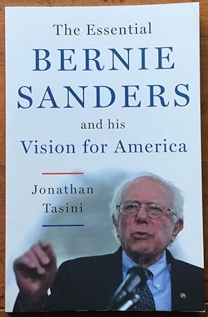 The Essential Bernie Sanders and His Vision for America