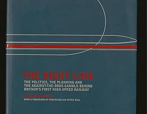 The Right Line: The Politics, The Planning And The Against-The-Odds Gamble Behind Britain's First...