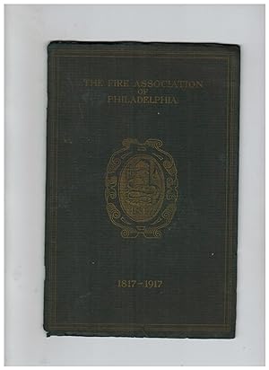 THE FIRE ASSOCIATION OF PHILADELPHIA: : A SHORT ACCOUNT OF THE ORIGIN AND DEVELOPMENT OF FIRE INS...