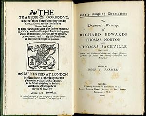 The Dramatic Writings of Richard Edwards, Thomas Norton, and Thomas Sackville