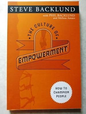 The Culture of Empowerment: How to Champion People