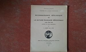 Reconnaissance géologique de la Guyane française méridionale 1948-1949-1950, précédée d'un aperçu...