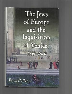 THE JEWS OF EUROPE AND THE INQUISITION OF VENICE 1550~1670.