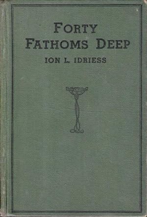 Forty Fathoms Deep