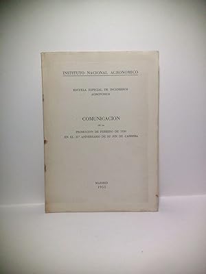 Escuela Especial de Ingenieros Agrónomos: COMUNICACION de la promoción de febrero de 1930 en el 2...