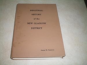 INDUSTRIAL HISTORY OF THE NEW GLASGOW DISTRICT