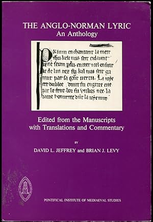The Anglo-Norman Lyric. an Anthology Edited from the Manuscripts with Translations and Commentary