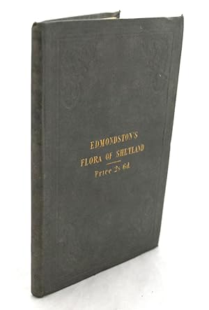 A Flora of Shetland; comprehending a list of the flowering and cryptogamic plants of the Shetland...