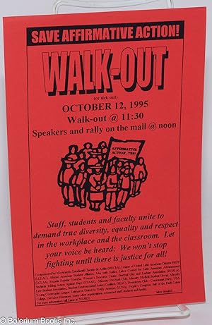Walk-Out (or sick-out) save affirmative action [leaflet] October 12, 1995