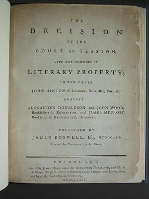 The Decision of the Court of Session upon the Question of Literary Property; in the Cause John Hi...