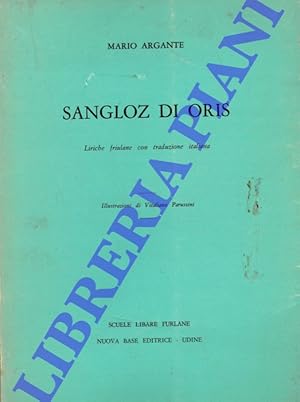 Sangloz di Oris. Liriche friulane con traduzione italiana.