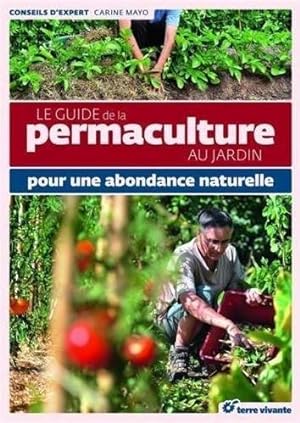 Le guide de la permaculture au jardin pour une abondance naturelle