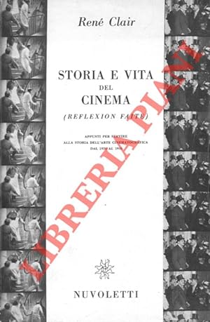 Storia e vita del cinema (Reflecxion faite). Appunti per servire alla storia dell'arte cinematogr...