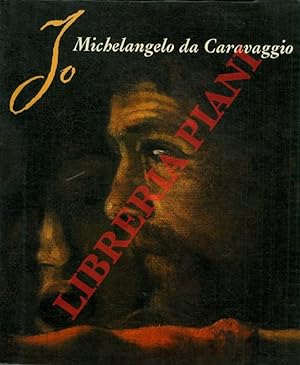 Io Michelangelo da Caravaggio.