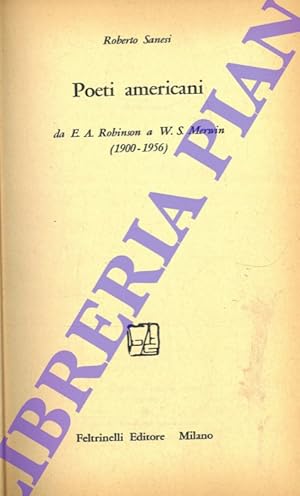 Poeti americani da E.A. Robinson a W.S. Merwin (1900-1956) .