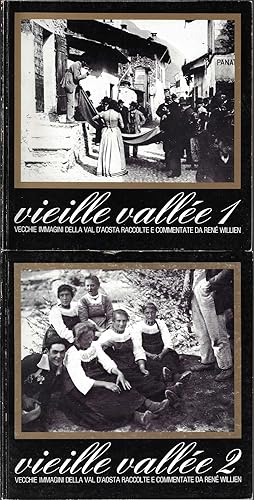 Vieille vallée, Vecchie imagini della Val D'Aosta raccolte e commentate da René Willien (5volumes...