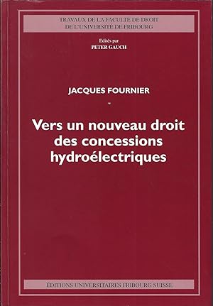 Vers un nouveau droit des concessions hydroélectriques : ouverture, marchés publics, protection d...