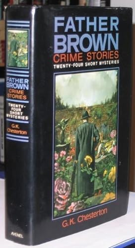 Father Brown Crime Stories: 24 Short Mysteries (originally published in two volumes "The Innocenc...