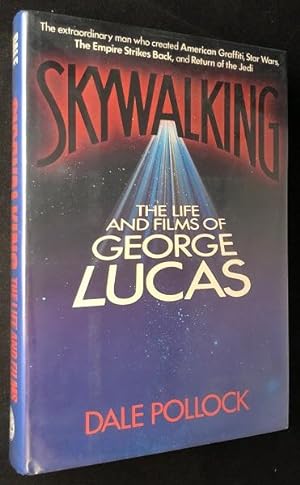 Skywalking: The Life and Films of George Lucas (SIGNED FIRST PRINTING)