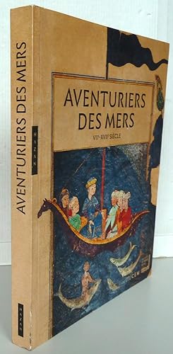 Aventuriers des mers : VIIe-XVIIe siècle ; Catalogue d'exposition